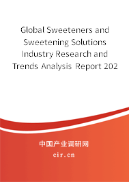 Global Sweeteners and Sweetening Solutions Industry Research and Trends Analysis Report 2020-2026 Global Sweeteners and Sweetening Solutions Industry Research and Trends Analysis Report 2020-2026