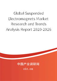 Global Suspended Electromagnets Market Research and Trends Analysis Report 2020-2026 Global Suspended Electromagnets Market Research and Trends Analysis Report 2020-2026