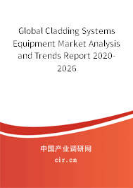 Global Cladding Systems Equipment Market Analysis and Trends Report 2020-2026 Global Cladding Systems Equipment Market Analysis and Trends Report 2020-2026