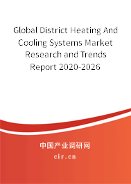 Global District Heating And Cooling Systems Market Research and Trends Report 2020-2026 Global District Heating And Cooling Systems Market Research and Trends Report 2020-2026