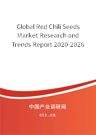 Global Red Chili Seeds Market Research and Trends Report 2020-2026 Global Red Chili Seeds Market Research and Trends Report 2020-2026