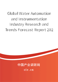 Global Water Automation and Instrumentation Industry Research and Trends Forecast Report 2020-2026 Global Water Automation and Instrumentation Industry Research and Trends Forecast Report 2020-2026