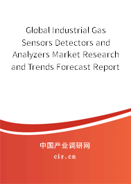 Global Industrial Gas Sensors Detectors and Analyzers Market Research and Trends Forecast Report 2020-2026