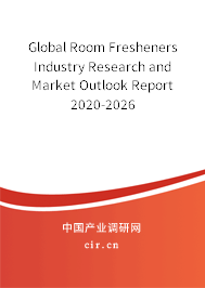 Global Room Fresheners Industry Research and Market Outlook Report 2020-2026 Global Room Fresheners Industry Research and Market Outlook Report 2020-2026