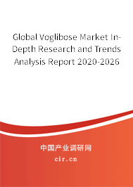 Global Voglibose Market In-Depth Research and Trends Analysis Report 2020-2026 Global Voglibose Market In-Depth Research and Trends Analysis Report 2020-2026