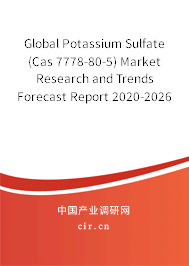 Global Potassium Sulfate (Cas 7778-80-5) Market Research and Trends Forecast Report 2020-2026