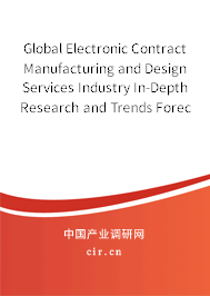 Global Electronic Contract Manufacturing and Design Services Industry In-Depth Research and Trends Forecast Report 2020-2026 Global Electronic Contract Manufacturing and Design Services Industry In-Depth Research and Trends Forecast Report 2020-2026