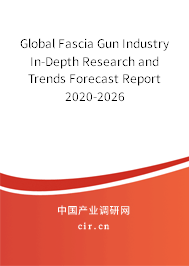 Global Fascia Gun Industry In-Depth Research and Trends Forecast Report 2020-2026