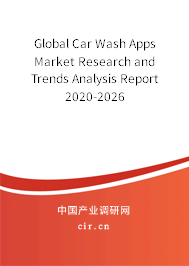 Global Car Wash Apps Market Research and Trends Analysis Report 2020-2026 Global Car Wash Apps Market Research and Trends Analysis Report 2020-2026