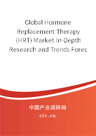 Global Hormone Replacement Therapy (HRT) Market In-Depth Research and Trends Forecast Report 2020-2026 Global Hormone Replacement Therapy (HRT) Market In-Depth Research and Trends Forecast Report 2020-2026