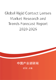 Global Rigid Contact Lenses Market Research and Trends Forecast Report 2020-2026