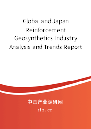 Global and Japan Reinforcement Geosynthetics Industry Analysis and Trends Report 2021-2027