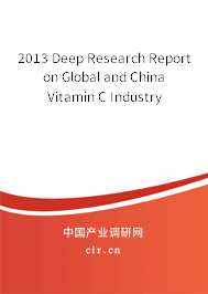 2013 Deep Research Report on Global and China Vitamin C Industry 2013 Deep Research Report on Global and China Vitamin C Industry