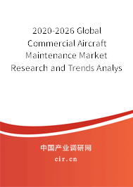 2020-2026 Global Commercial Aircraft Maintenance Market Research and Trends Analysis Report 2020-2026 Global Commercial Aircraft Maintenance Market Research and Trends Analysis Report