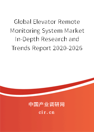 Global Elevator Remote Monitoring System Market In-Depth Research and Trends Report 2020-2026 Global Elevator Remote Monitoring System Market In-Depth Research and Trends Report 2020-2026