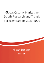 Global Ostomy Market In-Depth Research and Trends Forecast Report 2020-2026 Global Ostomy Market In-Depth Research and Trends Forecast Report 2020-2026