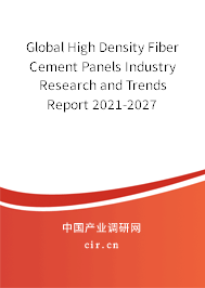 Global High Density Fiber Cement Panels Industry Research and Trends Report 2021-2027
