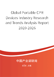 Global Portable CPR Devices Industry Research and Trends Analysis Report 2020-2026 Global Portable CPR Devices Industry Research and Trends Analysis Report 2020-2026