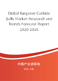 Global Tungsten Carbide Balls Market Research and Trends Forecast Report 2020-2026 Global Tungsten Carbide Balls Market Research and Trends Forecast Report 2020-2026