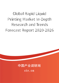 Global Rapid Liquid Printing Market In-Depth Research and Trends Forecast Report 2020-2026 Global Rapid Liquid Printing Market In-Depth Research and Trends Forecast Report 2020-2026