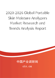 2020-2026 Global Portable Skin Moisture Analyzers Market Research and Trends Analysis Report 2020-2026 Global Portable Skin Moisture Analyzers Market Research and Trends Analysis Report