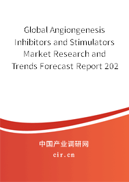 Global Angiongenesis Inhibitors and Stimulators Market Research and Trends Forecast Report 2020-2026 Global Angiongenesis Inhibitors and Stimulators Market Research and Trends Forecast Report 2020-2026