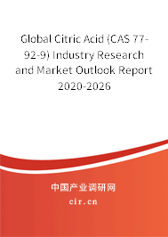 Global Citric Acid (CAS 77-92-9) Industry Research and Market Outlook Report 2020-2026 Global Citric Acid (CAS 77-92-9) Industry Research and Market Outlook Report 2020-2026