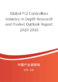 Global PID Controllers Industry In-Depth Research and Market Outlook Report 2020-2026 Global PID Controllers Industry In-Depth Research and Market Outlook Report 2020-2026