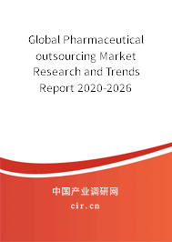 Global Pharmaceutical outsourcing Market Research and Trends Report 2020-2026