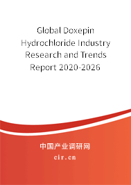 Global Doxepin Hydrochloride Industry Research and Trends Report 2020-2026