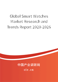Global Smart Watches Market Research and Trends Report 2020-2026