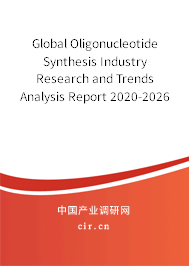 Global Oligonucleotide Synthesis Industry Research and Trends Analysis Report 2020-2026